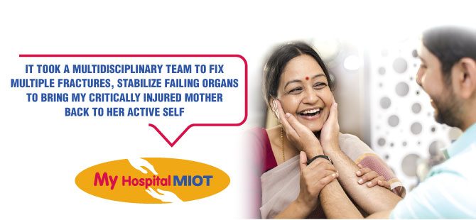 MIOT’s multidisciplinary team saved a critically injured mother.