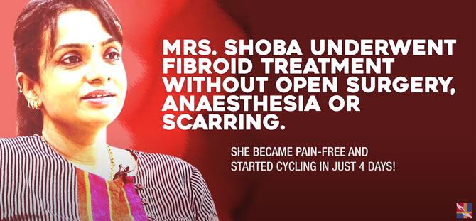 Mrs. Shoba’s Triumph Over Fibroids Without Open Surgery, a Scar or Anaesthesia at MIOT’s Fibroid Clinic