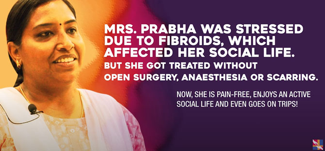 MIOT Hospitals transformed Mrs. Prabha’s life by providing non-surgical treatment for fibroids.